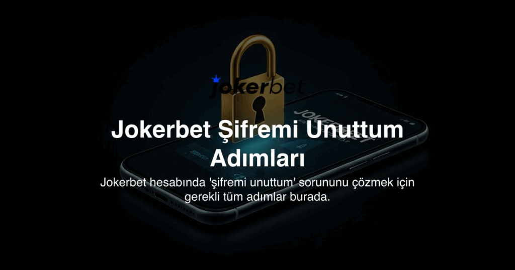 Jokerbet Şifremi Unuttum Adımları