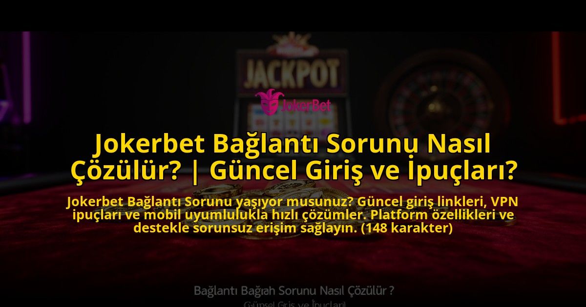 Jokerbet-Baglanti-Sorunu-Nasil-Cozulur-Guncel-Giris-ve-Ipuclari-overlay-1769545811.jpg