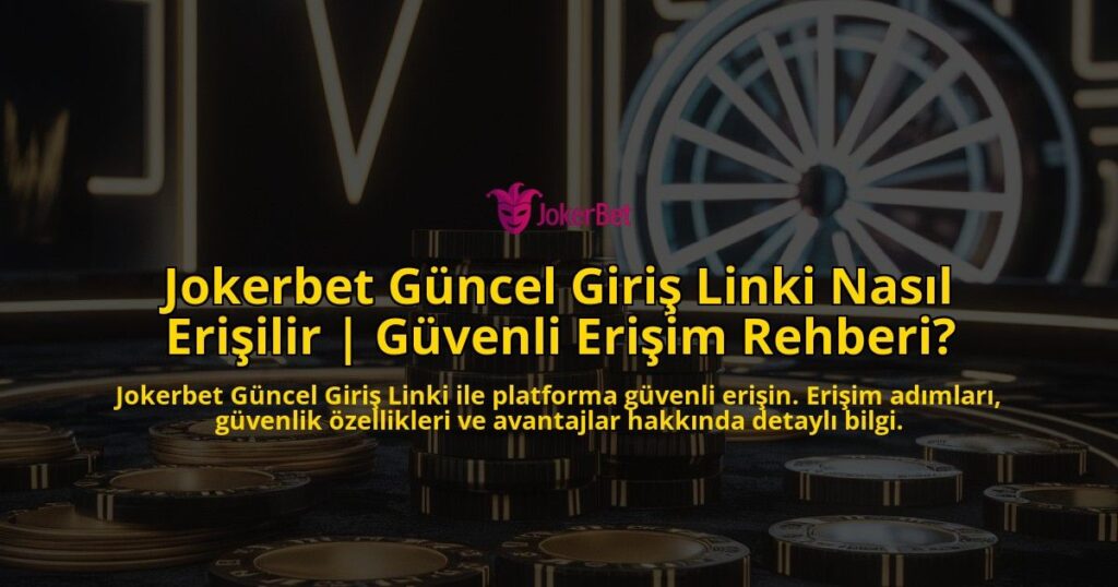 Jokerbet-Guncel-Giris-Linki-Nasil-Erisilir-Guvenli-Erisim-Rehberi-overlay-1769260241.jpg