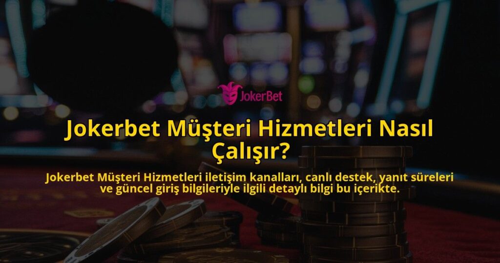 Jokerbet-Mteri-Hizmetleri-Nasl-alr-overlay-1768241769.jpg