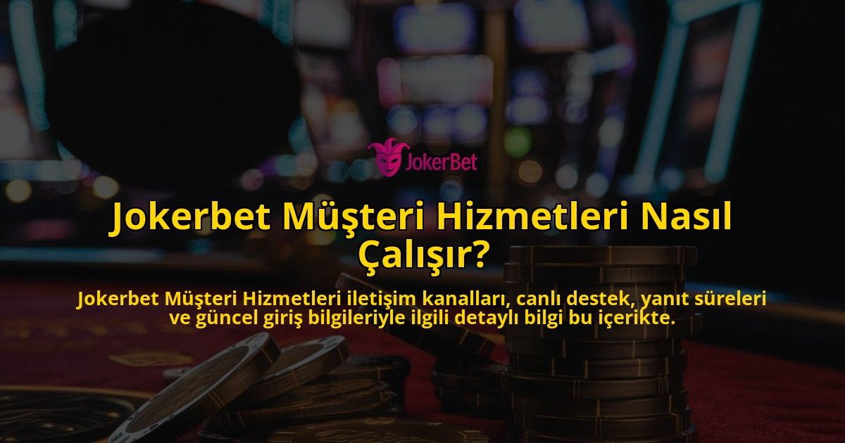 Jokerbet-Mteri-Hizmetleri-Nasl-alr-overlay-1768241769.jpg