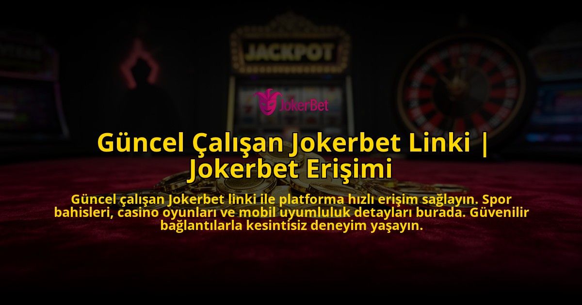 Guncel-Calisan-Jokerbet-Linki-Jokerbet-Erisimi-overlay-1773704506.jpg